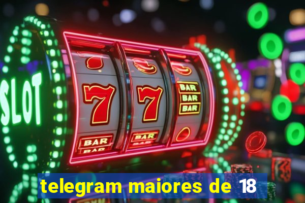 telegram maiores de 18